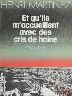 cover image of Et qu'ils m'accueillent avec des cris de haine